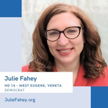 Julie Fahey, HD 14 - West Eugene, Veneta - Democrat