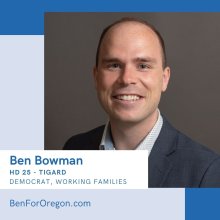 Ben Bowman, HD 25 - Tigard - Democrat, Working Families