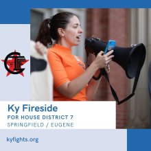 Ky Fireside for House District 7, Springfield/Eugene