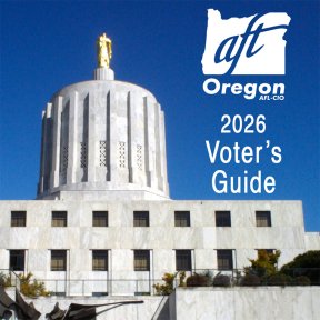 AFT-Oregon 2026 Voter's Guide